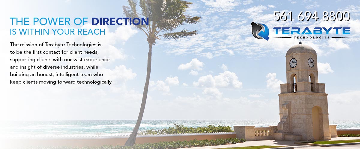 The power of direction is within your reach. The mission of Terabyte Technologies is to be the first contact for client needs, supporting clients with our vast experience and insight of diverse industries, while building an hones, intelligent team who keep clients moving forward technologically. Call Terabyte Technologies at 561-694-8800.